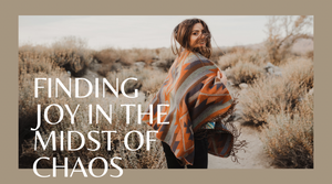 Finding joy in the midst of chaos