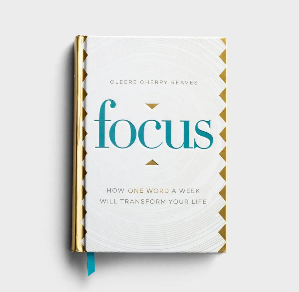 Focus: How One Word a Week Will Transform Your Life - I AM INTENTIONAL 