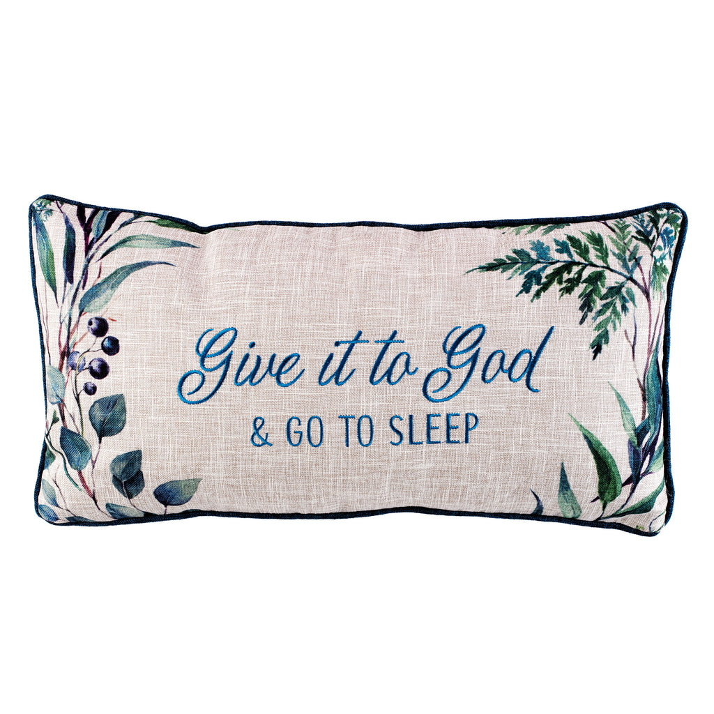 Give It to God and Go to Sleep Embroidered Couch Pillow - I AM INTENTIONAL 