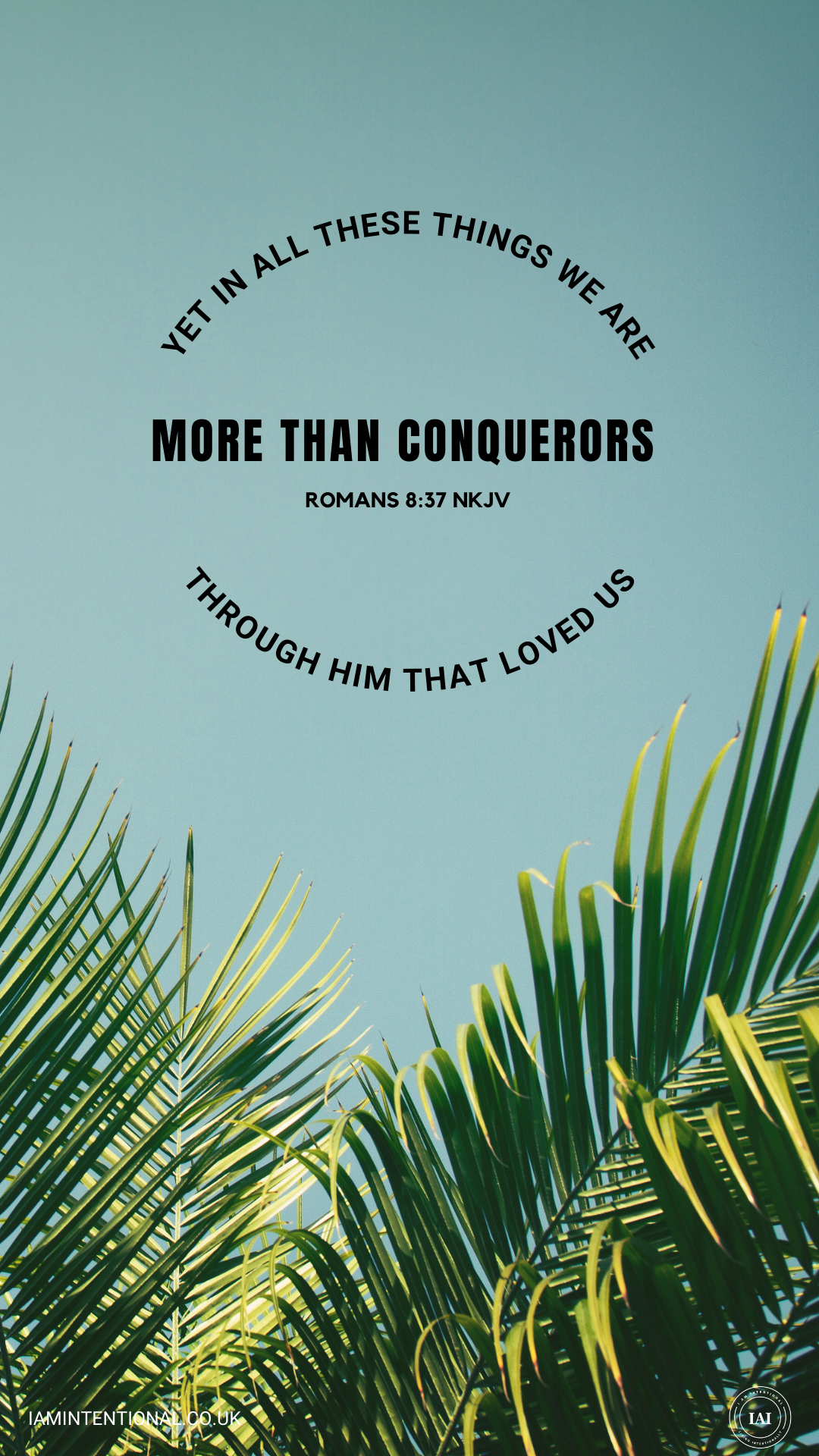 More than conquerors - I AM INTENTIONAL
