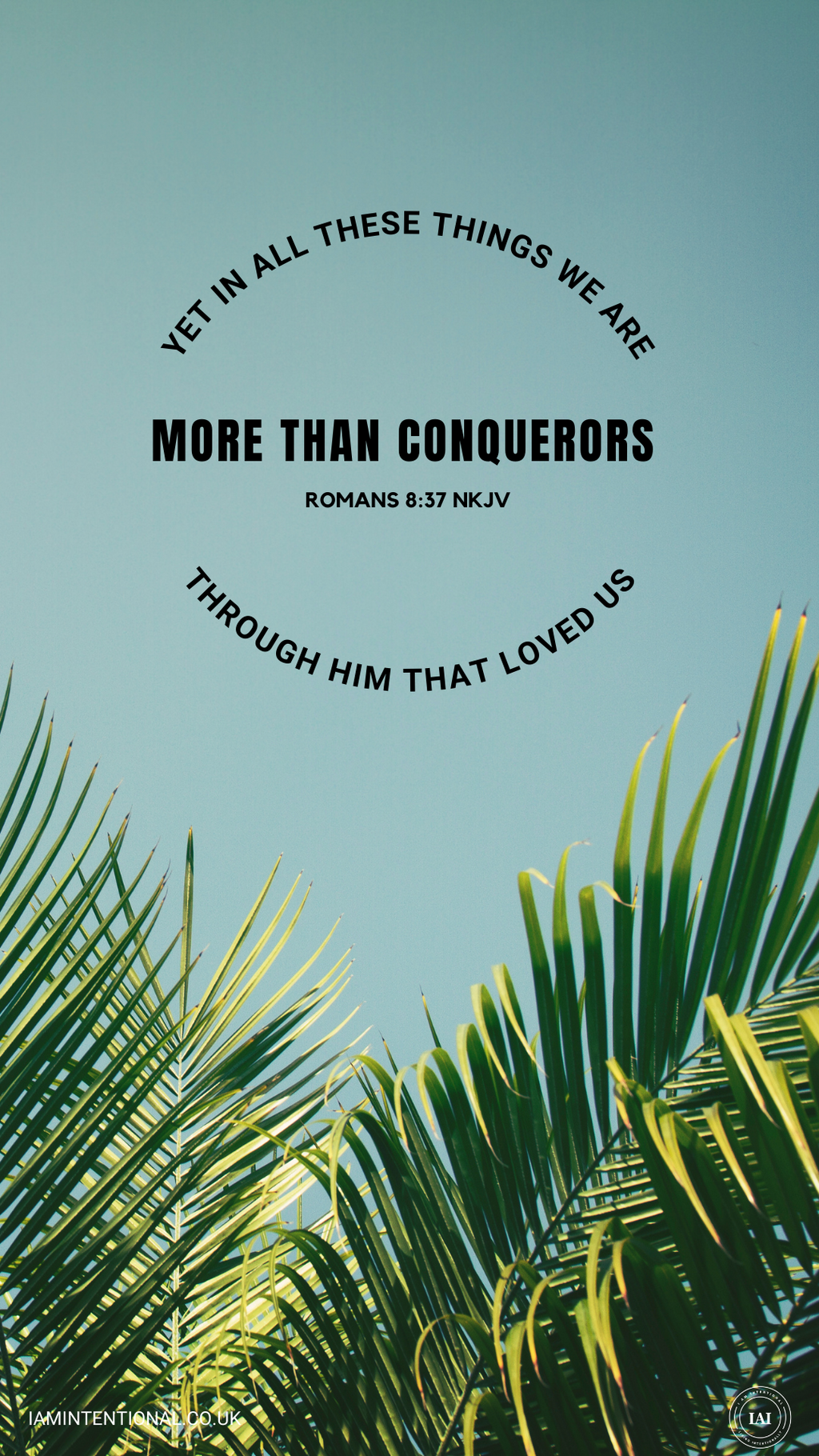 More than conquerors - I AM INTENTIONAL 