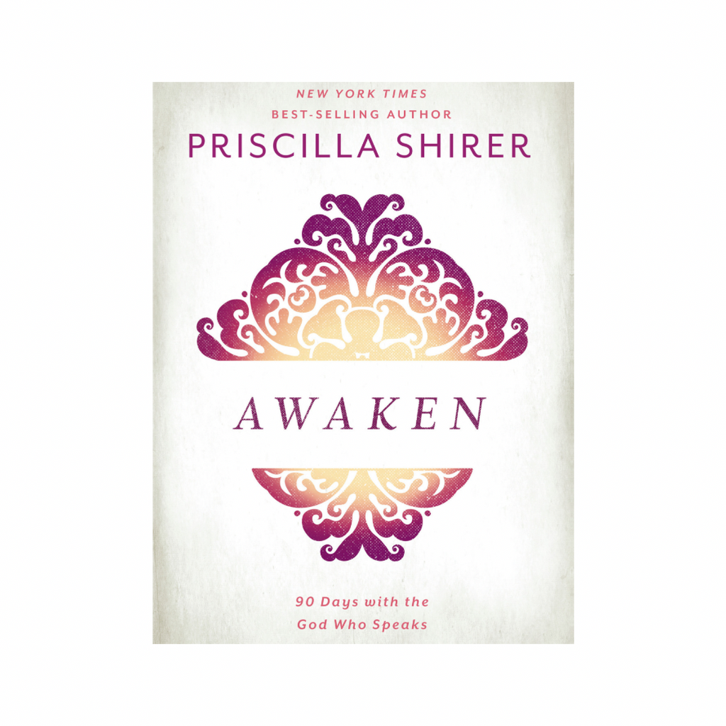 Awaken by Priscilla Shirer - I AM INTENTIONAL 