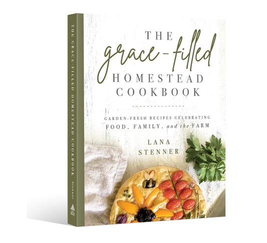 The Grace-Filled Homestead Cookbook - I AM INTENTIONAL 