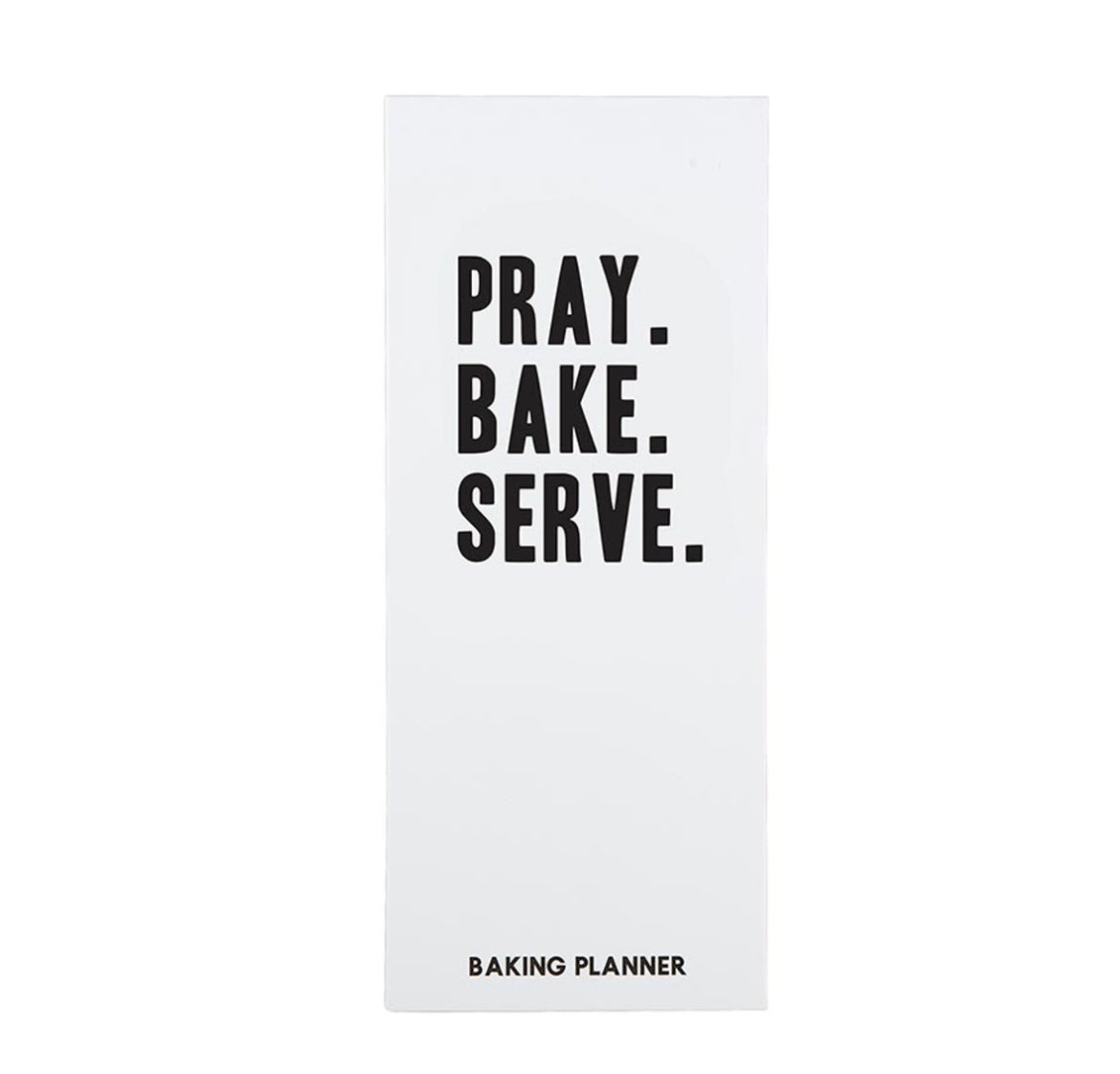 Baking Planner Pray. Love. Bake - I AM INTENTIONAL 