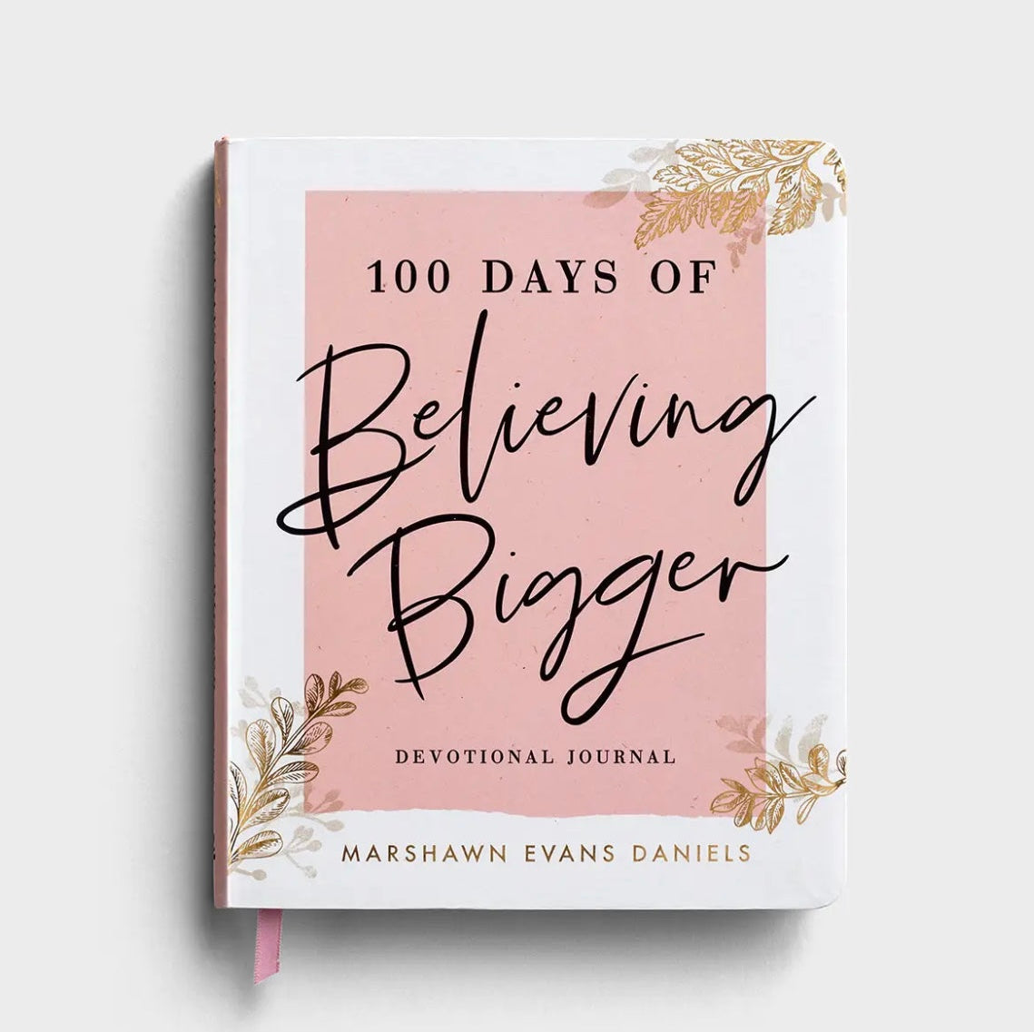 100 Days of Believing Bigger - Devotional Journal - I AM INTENTIONAL 